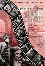 Luigi Magni Storia e romanità: dramma, melodia e satira