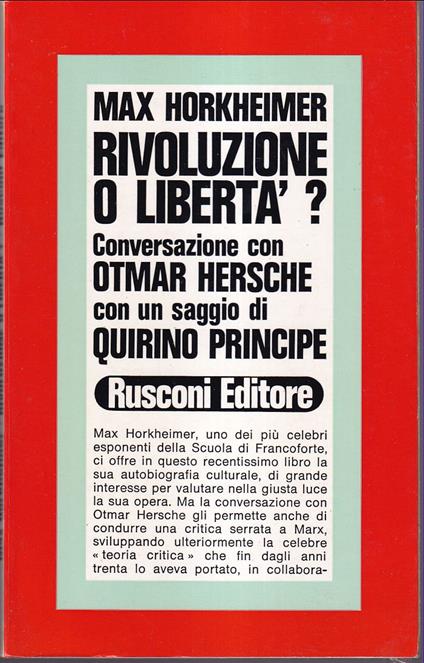 Rivoluzione o libertà? Conversazione con Otmar Hersche Con un saggio di Quirino Principe - Max Horkheimer - copertina