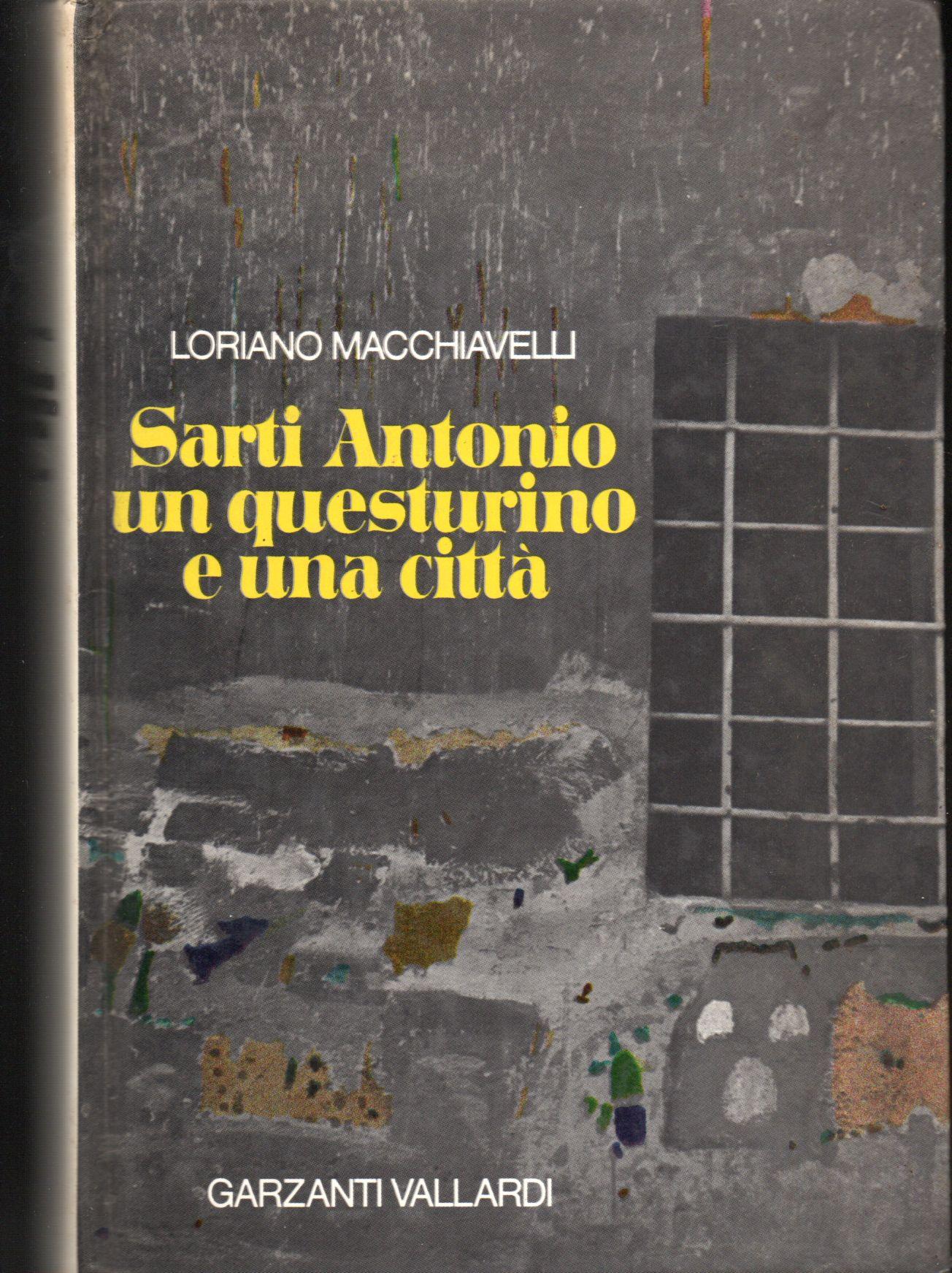 Sarti Antonio Un questurino e una città Fiori alla memoria - Ombre sotto i portici - Sui colli all'alba - Cos'è accaduto alla signora perbene?