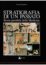 Stratigrafia di un passato Storie parallele della Medicina