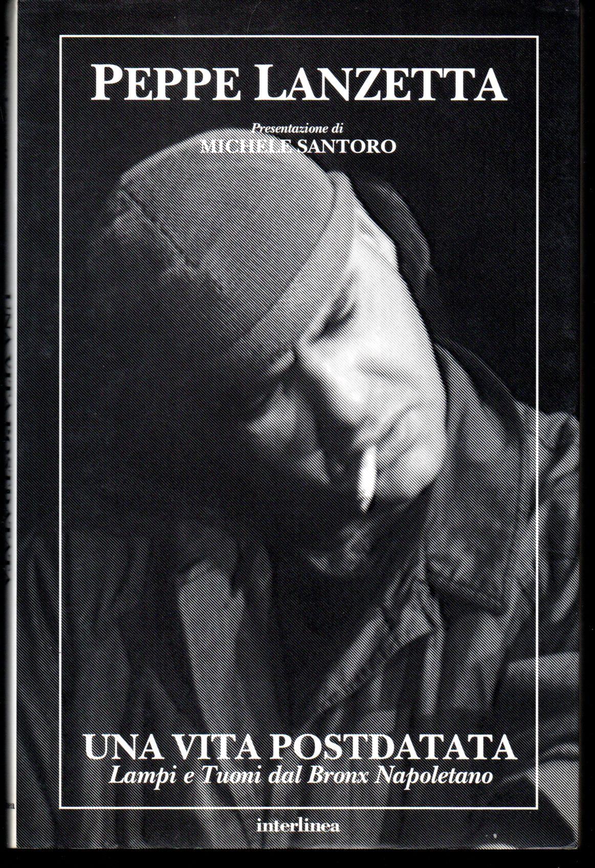 Una vita postdatata Lampi e Tuoni dal Bronx Napoletano Racconti Presentazione di Michele Santoro