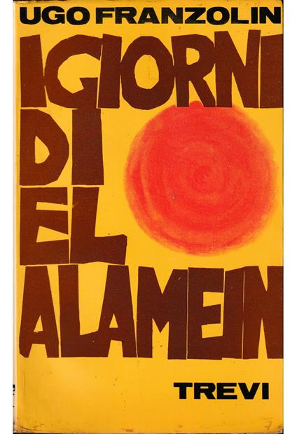I giorni di El Alamein - Ugo Franzolin - copertina