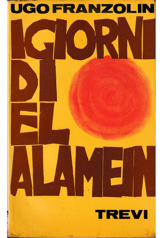 I giorni di El Alamein - Ugo Franzolin - copertina