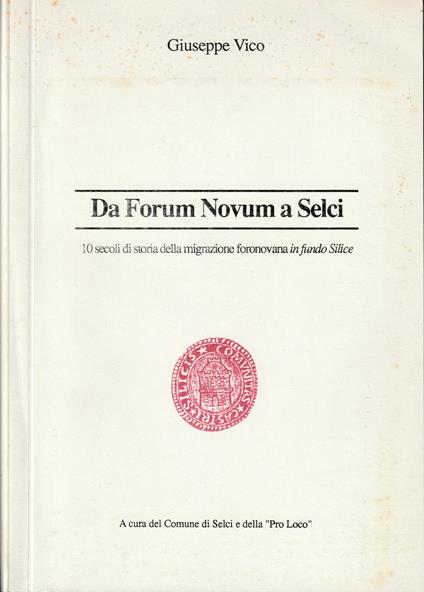Da Forum Novum a Selci 10 secoli di storia della migrazione foronovana in fundo Silice - Giuseppe Vico - copertina