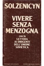 Vivere senza menzogna Con la Lettera ai dirigenti dell'Unione Sovietica