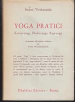 Yoga pratici Karma-Yoga, Bhakti-Yoga, Raja-Yoga Prefazione all'edizione italiana di Swami Nityahhodananda