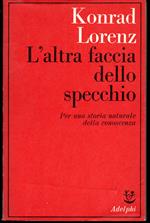 L' altra faccia dello specchio Per una storia naturale della conoscenza