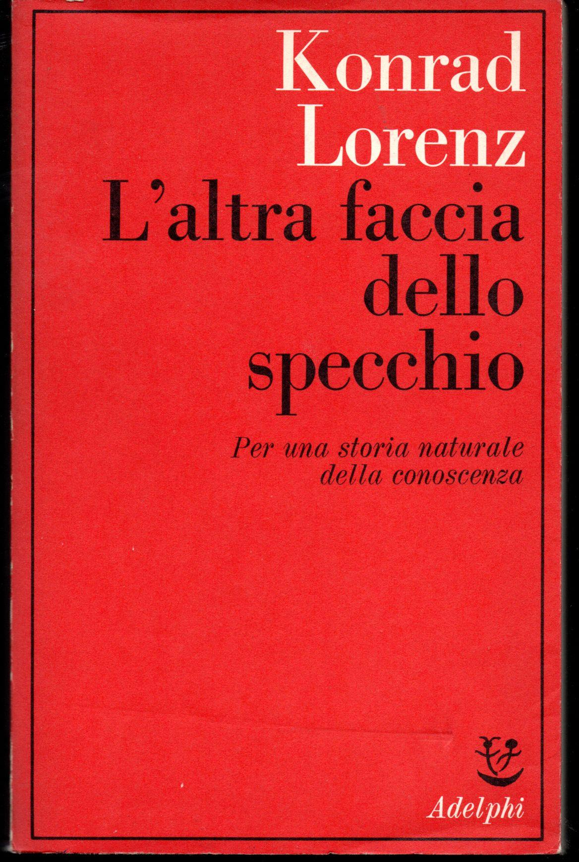 L' altra faccia dello specchio Per una storia naturale della conoscenza