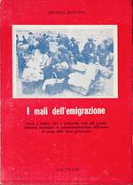 I mali dell'emigrazione Storia e analisi, cifre e polemiche sulla più grande industria nazionale: la commercializzazione dell'uomo da parte delle classi governanti