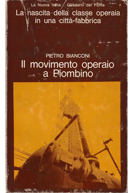 Il movimento operaio a Piombino La nascita della classe operaia in una città-fabbrica - Pietro Bianconi - copertina