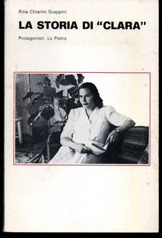 storia di "Clara" Introduzione di Maria Paola Profumo (stampa 1983) - Chiarini Scappini Rina - copertina
