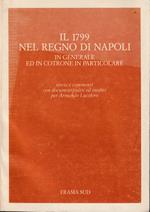Il 1799 nel Regno di Napoli ed in Cotrone in particolare Storia e commenti con documenti editi ed inediti per Armando Lucifero