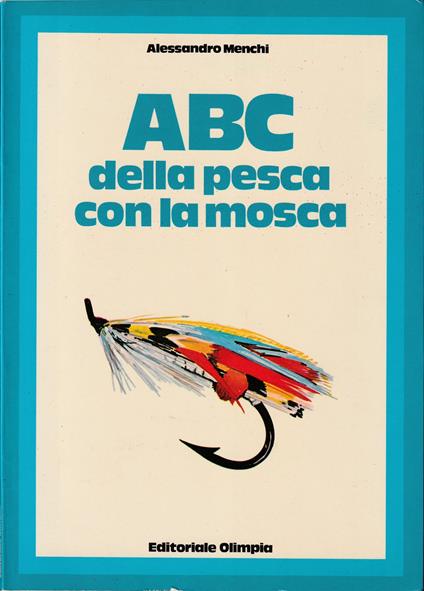 ABC della pesca con la mosca - Alessandro Menchi - copertina