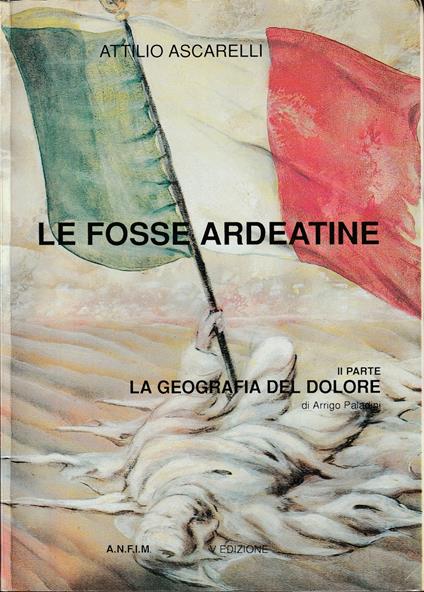 Le Fosse Ardeatine - Geografia del dolore Breve itinerario sull'Italia dei martiri - copertina