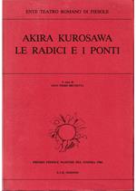Akira Kurosawa Premio Fiesole Maestri del Cinema 1986 Convegno di Studi Akira Kurosawa Le radici e i ponti Villa la Torraccia S. Domenico di Fiesole sabato 7 - domenica 8 giugno 1986