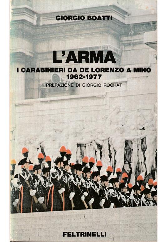 L' Arma I Carabinieri da De Lorenzo a Mino 1962-1977 - copertina