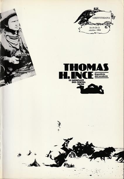 Griffithiana Anno VII n. 18-19-20-21 (ottobre 1984) Le giornate del cinema muto - Thomas H. Ince Il profeta del western Pordenone 2-6 ottobre 1984 - copertina