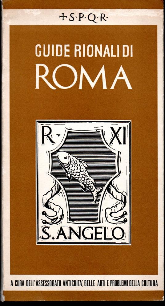 Guide rionali di Roma Rione XI - S. Angelo A cura di Carlo Pietrangeli - copertina
