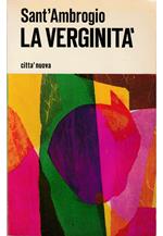 verginità Le vergini - Le vedove - Pagine scelte sulla verginità