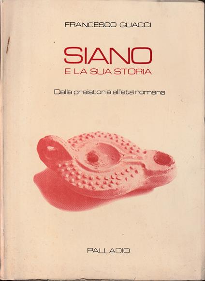 Siano e la sua storia Dalla preistoria all'età romana Contributo alla conoscenza dell'archeologia della Valle del Sarno - copertina