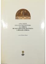 Una città e il suo battistero La chiesa di San Giovanni Battista a Reggio Emilia - volume in cofanetto editoriale