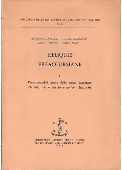 Reliquie preaccursiane I Duecentotredici glosse dello strato azzoniano alle Istituzioni (const. Imperatoriam - Inst. 1,6) - copertina