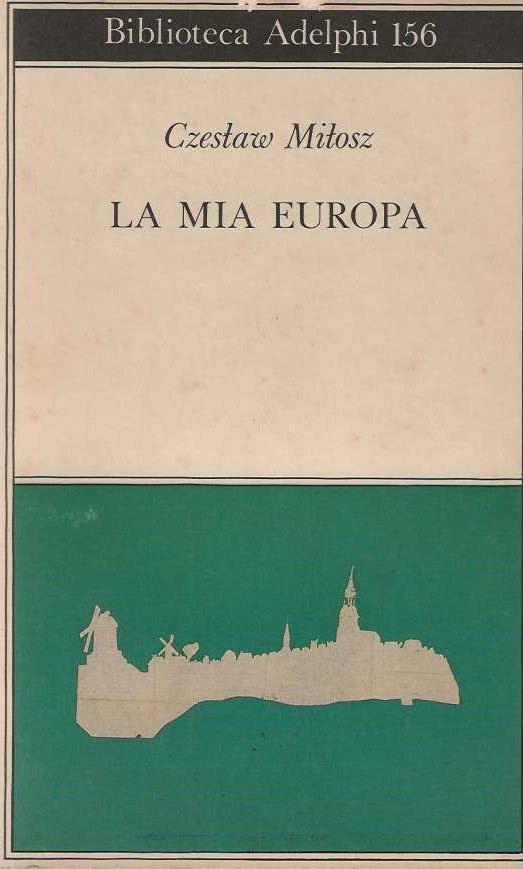 Mia Europa - Czeslaw Milosz - copertina