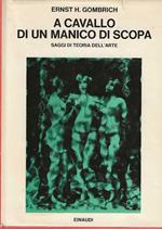A Cavallo Di Un Manico Di Scopa:Saggi Di Teoria Dell'Arte
