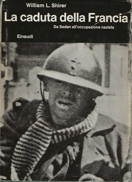 Caduta della Francia. Da sedan all'Occupazione Nazista - William L. Shirer - copertina