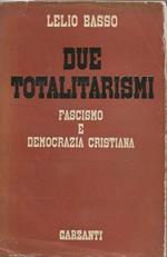 Due totalitarismi, fascismo e democrazia cristiana