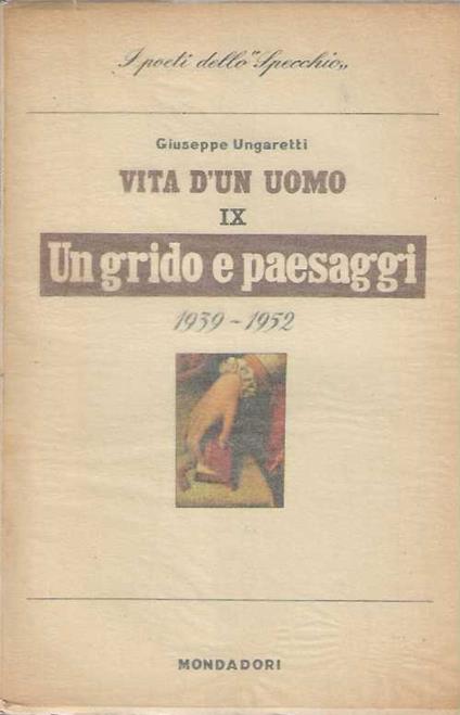 Vita D'un Uomo IX - Un grido e paesaggi 1939 - 1952 - Giuseppe Ungaretti - copertina