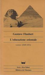 L' educazione orientale. Lettere (1849-1851)