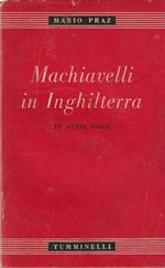 Machiavelli in Inghilterra ed altri saggi