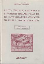 Liuto , Vihuela , Chitarra e strumenti similari nelle loro intavolature , con cenni sulle loro letterature