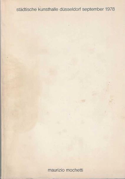 Catalogo della mostra allo Stadtische Kunsthalle Dusseldorf september 1978 - Maurizio Moretti - copertina