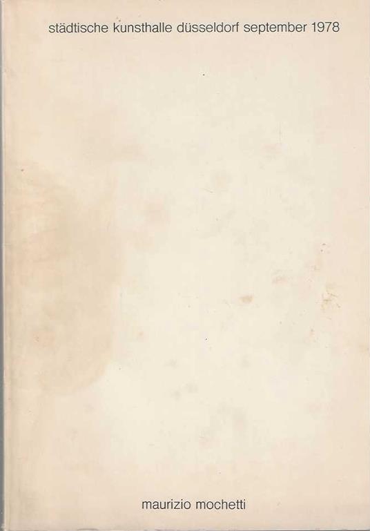 Catalogo della mostra allo Stadtische Kunsthalle Dusseldorf september 1978 - Maurizio Moretti - copertina