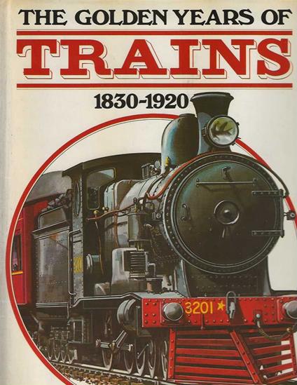 The Golden Years of trains 1830-1920 - copertina