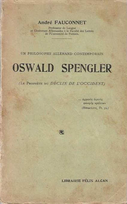 Un philosophe allemand contemporain Oswald Spengler (le prophete du declin de l'occident) - copertina