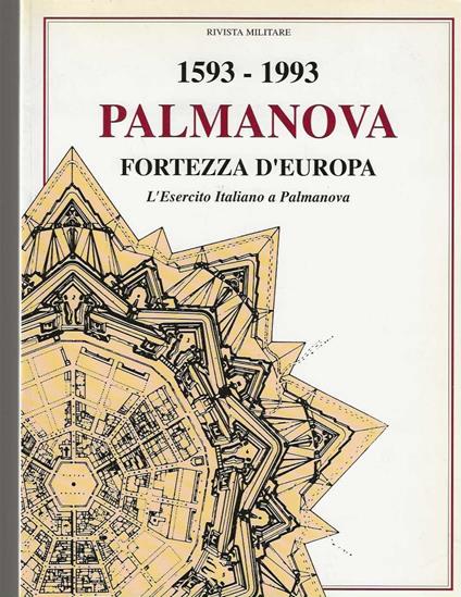 1593 - 1993 palmanova fortezza d'europa - copertina