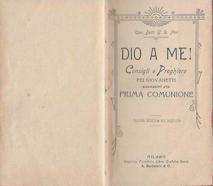 Dio a me! Consigli e Preghiere pei giovanetti accostantisi alla Prima Comunione - copertina