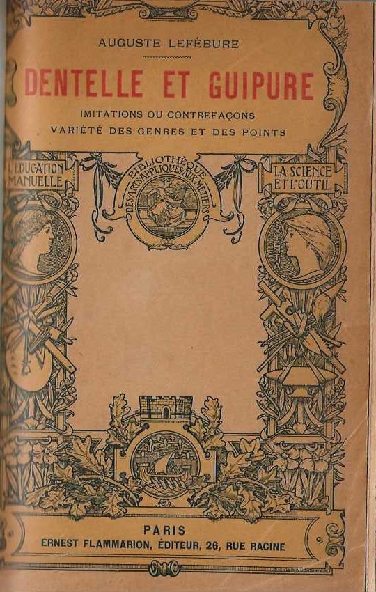 Dentelle et Guipure. Imitations ou contrefaçons variete des genres et des points