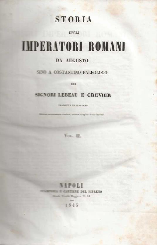 Storia degli Imperatori Romani da Augusto sino a Costantino Paleologo. volume II - copertina