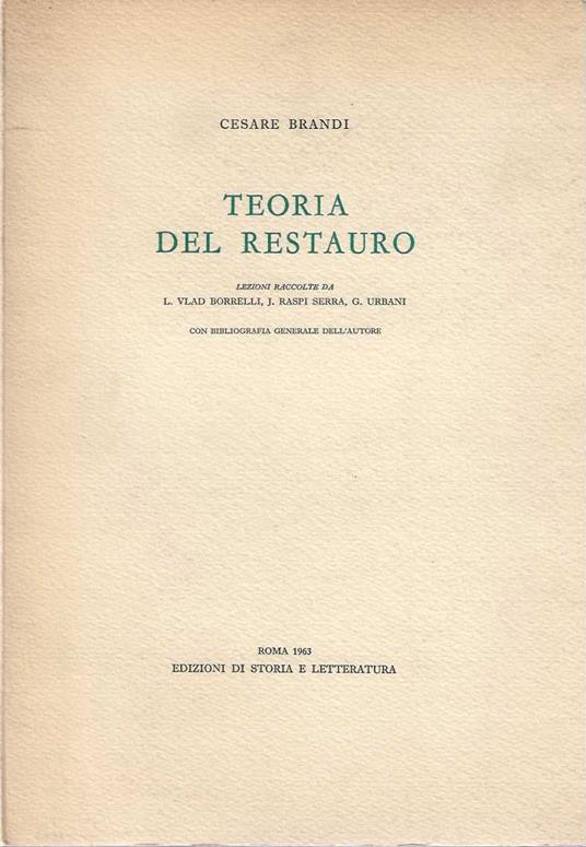 Teoria del Restauro. Lezioni raccolte da L. Vlad Borrelli, J. Raspi Serra - Cesare Brandi - copertina