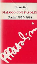 Dialogo con Pasolini. Scritti 1957-1984