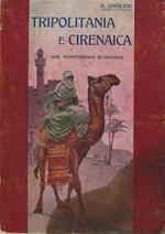 Tripolitania e Cirenaica ( Dal Mediterraneo al Sahara )