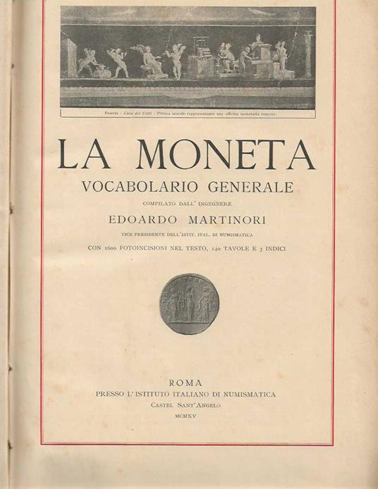moneta vocabolario generale. Con 1600 fotoincisioni nel testo, 140 tavole e 3 indici - Edoardo Martinori - copertina