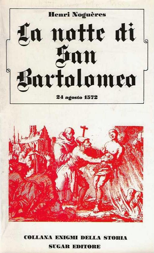 notte di San Bartolomeo. 24 agosto 1572