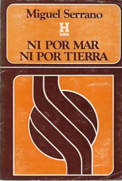 Ni Por Mar, Ni Por Terra - Miguel Serrano - copertina