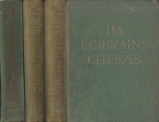 Les Écrivains Célèbres. Tome I, Tome II, Tome III - copertina