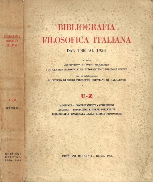 Bibliografia Filosofica Italiana dal 1900 al 1950. Vol. IV: U-Z (con Aggiunte - Completamenti - Correzioni - Anonimi - Pseudonimi e Opere Collettive - Bibliografia Ragionata delle Riviste Filosofiche) - copertina